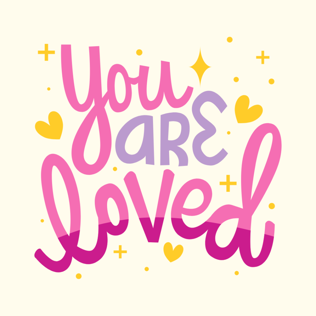 You are loved